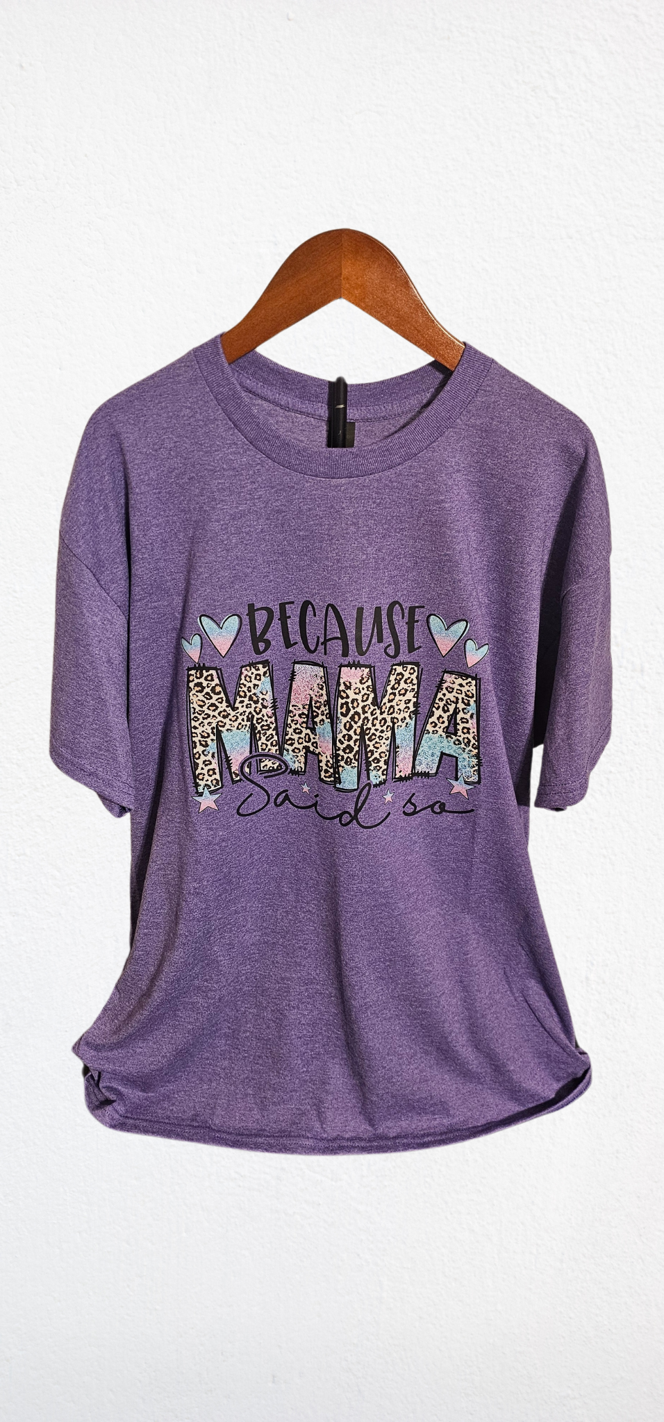 Mama said so t-shirt